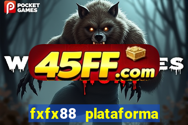 fxfx88 plataforma de jogos